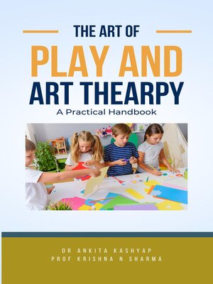 cover image of The Art of Play and Art Thearpy